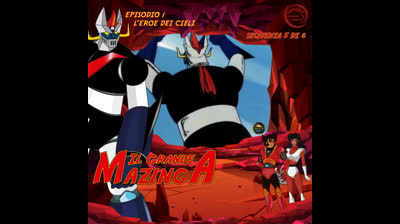 Il Grande Mazinga | 01 | 05/06