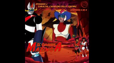 Il Grande Mazinga | 02 | 06/08