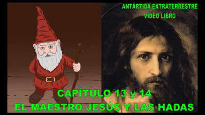 13&14, EL Maestro Jesús y Las Hadas.
