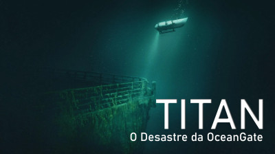 Titan: O Desastre da OceanGate