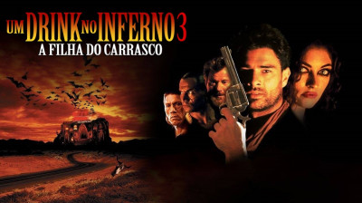Um Drink no Inferno 3 - A Filha do Carrasco (2000) - Faroeste, Terror, Thriller