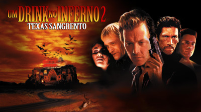 Um Drink no Inferno 2 - Texas Sangrento (1999) - Crime, Ação, Terror, Thriller