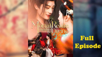 Watch 'Mortal Realm Outshines The Divine Realm' Short Drama FREE [Full Episodes] (Short Drama Online)